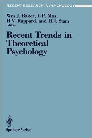 Recent Trends in Theoretical Psychology: Proceedings of the Second Biannual Conference of the International Society for Theoretical Psychology, April 20–25, 1987, Banff, Alberta, Canada de W. J. Baker