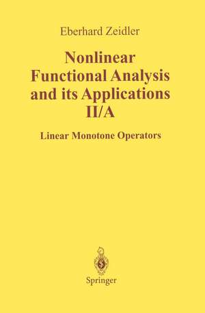 Nonlinear Functional Analysis and Its Applications: II/ A: Linear Monotone Operators de E. Zeidler