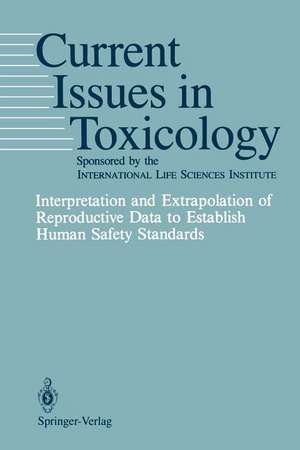 Interpretation and Extrapolation of Reproductive Data to Establish Human Safety Standards de K. S. Khera