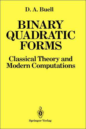 Binary Quadratic Forms: Classical Theory and Modern Computations de Duncan A. Buell