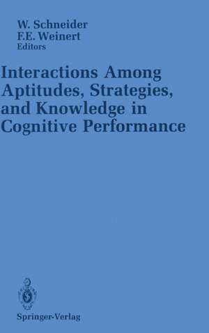 Interactions Among Aptitudes, Strategies, and knowledge in Cognitive Performance de Wolfgang Schneider