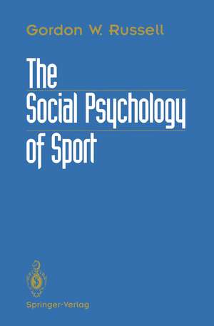 The Social Psychology of Sport de Gordon W. Russell