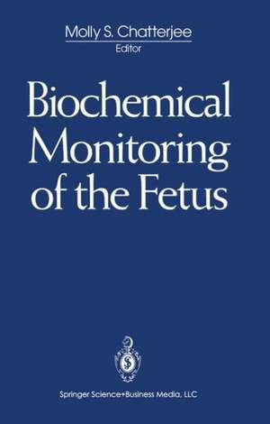 Biochemical Monitoring of the Fetus de Molly S. Chatterjee