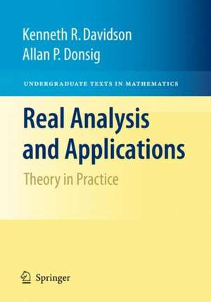 Real Analysis and Applications: Theory in Practice de Kenneth R. Davidson