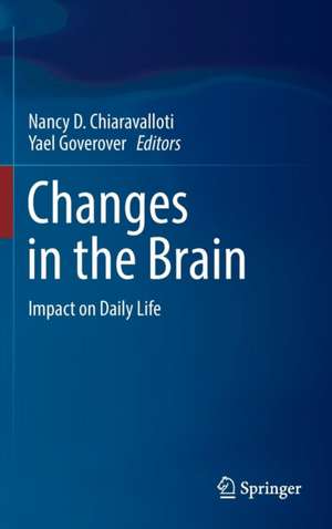 Changes in the Brain: Impact on Daily Life de Nancy D. Chiaravalloti