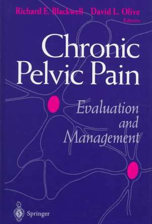 Chronic Pelvic Pain: Evaluation and Management de Richard E. Blackwell