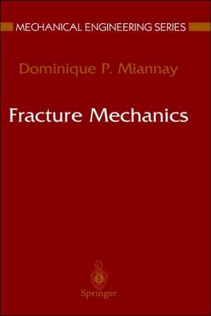 Fracture Mechanics de Dominique P. Miannay