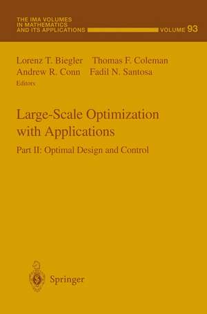 Large-Scale Optimization with Applications: Part II: Optimal Design and Control de Lorenz T. Biegler