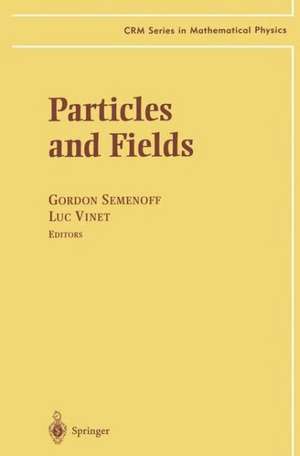 Particles and Fields de Gordon W. Semenoff