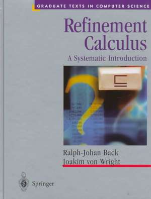 Refinement Calculus: A Systematic Introduction de Ralph-Johan Back