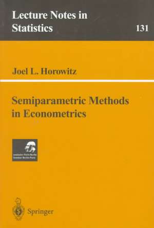 Semiparametric Methods in Econometrics de Joel L. Horowitz