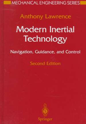 Modern Inertial Technology: Navigation, Guidance, and Control de Anthony Lawrence