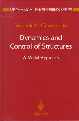 Dynamics and Control of Structures: A Modal Approach de Wodek K. Gawronski