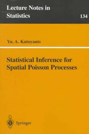 Statistical Inference for Spatial Poisson Processes de Yu A. Kutoyants