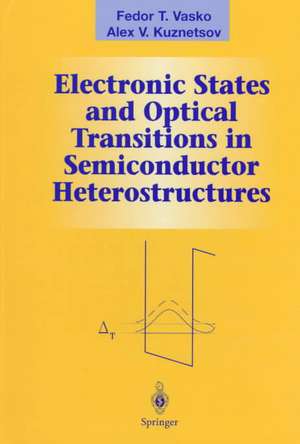 Electronic States and Optical Transitions in Semiconductor Heterostructures de Fedor T. Vasko