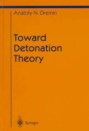 Toward Detonation Theory de Anatoly N. Dremin