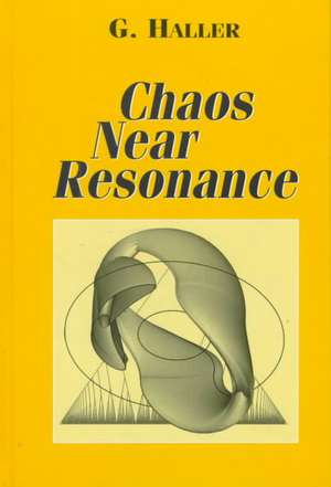 Chaos Near Resonance de G. Haller