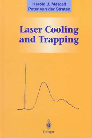 Laser Cooling and Trapping de Harold J. Metcalf