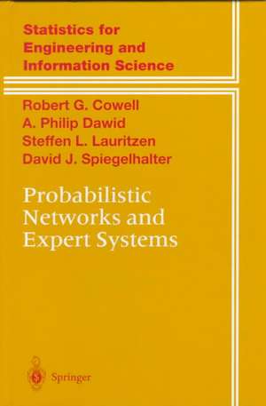 Probabilistic Networks and Expert Systems: Exact Computational Methods for Bayesian Networks de Robert G. Cowell