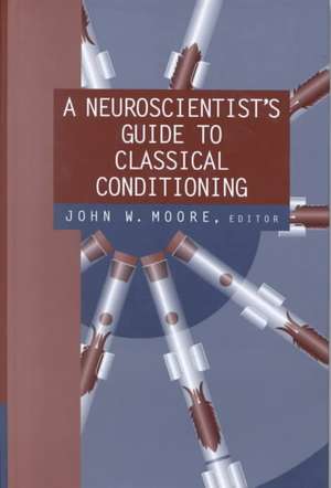 A Neuroscientist’s Guide to Classical Conditioning de John W. Moore