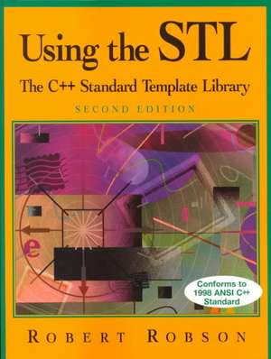 Using the STL: The C++ Standard Template Library de Robert Robson