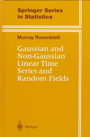 Gaussian and Non-Gaussian Linear Time Series and Random Fields de Murray Rosenblatt