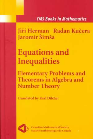 Equations and Inequalities: Elementary Problems and Theorems in Algebra and Number Theory de Jiri Herman