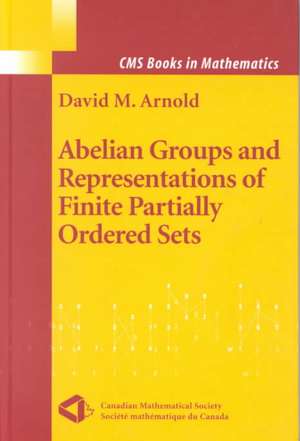 Abelian Groups and Representations of Finite Partially Ordered Sets de David Arnold