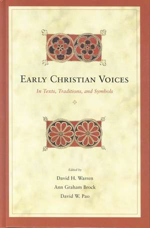 Early Christian Voices: In Texts, Traditions, and Symbols. Essays in Honor of François Bovon de David Warren