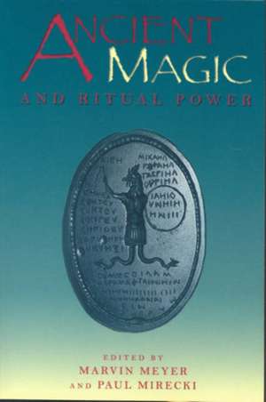 Ancient Magic and Ritual Power de Marvin Meyer