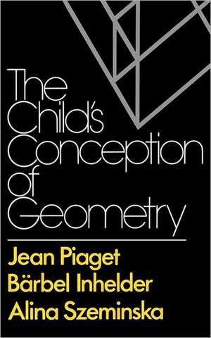 The Child's Conception of Geometry de Jean Jean Piaget