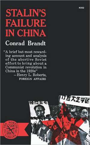 Stalin`s Failure In China de Conrad Brandt