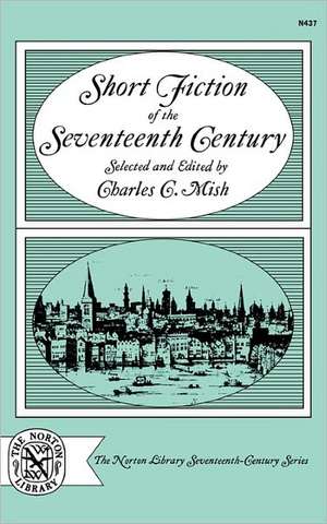 Short Fiction of the Seventeenth Century de Charles C. Mish