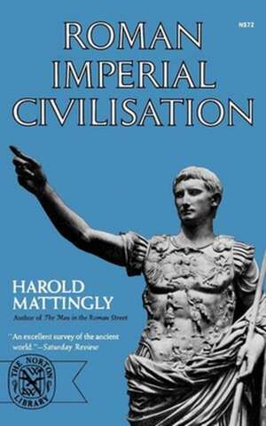 Roman Imperial Civilisation de Harold Mattingly