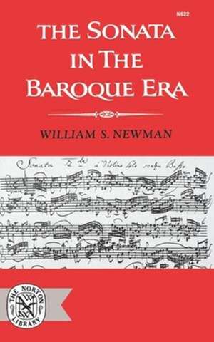 The Sonata in the Baroque Era de Ws Newman