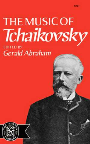 The Music of Tchaikovsky de Gerald Abraham