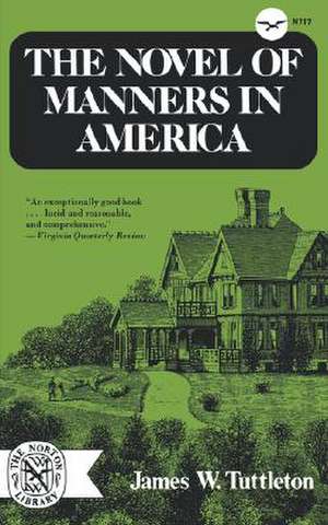 The Novel of Manners in America de Jw Tuttleton