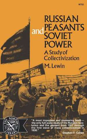 Russian Peasants and Soviet Power – A Study of Collectivization de Moshe Lewin