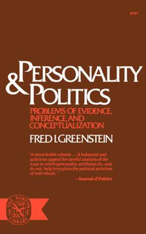 Personality and Politics – Problems of Evidence, Inference, and Conceptualization de FI GREENSTEIN