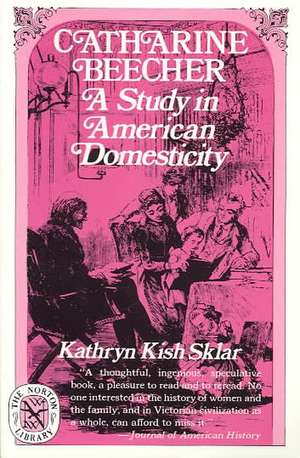 Catharine Beecher de Kathryn Kish Sklar