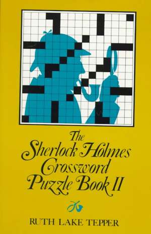 The Sherlock Holmes Crossword Puzzle Book II de Ruth Lake Tepper