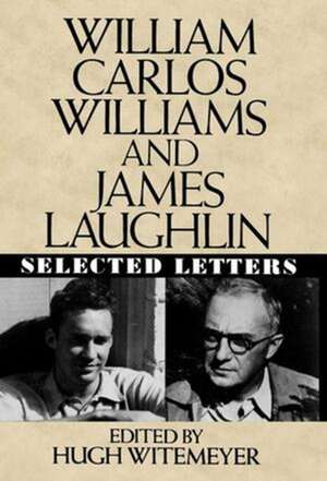 William Carlos Williams and James Laughlin – Selected Letters de William Carlos Williams