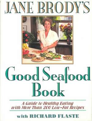 Jane Brody′s Good Seafood Book de Jane Brody