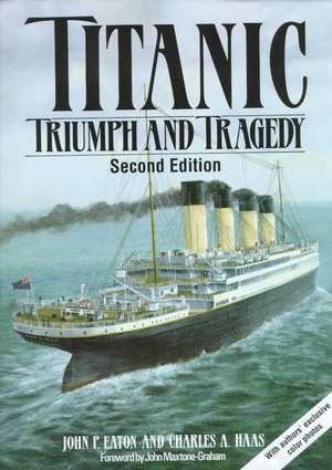 Titanic – Triumph & Tragedy Revised de John P. Eaton