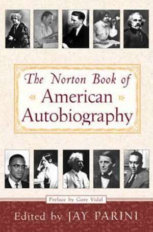 The Norton Book of American Autobiography de Jay Parini