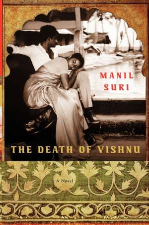 The Death of Vishnu de Manil Suri