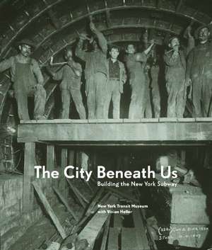 The City Beneath Us – Building the New York Subway de New York Transi