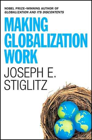 Making Globalization Work de Joseph E Stiglitz