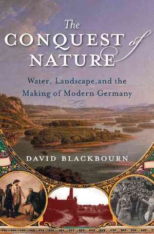 Conquest of Nature de David Blackbourn