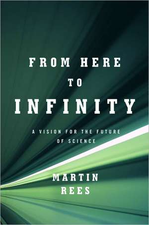 From Here to Infinity de Martin Rees